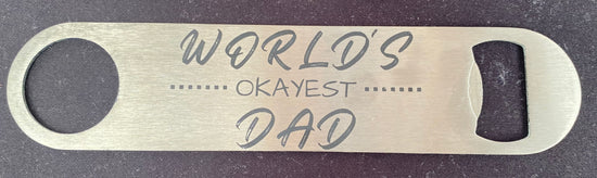 World’s Okayest Dad Bottle Opener